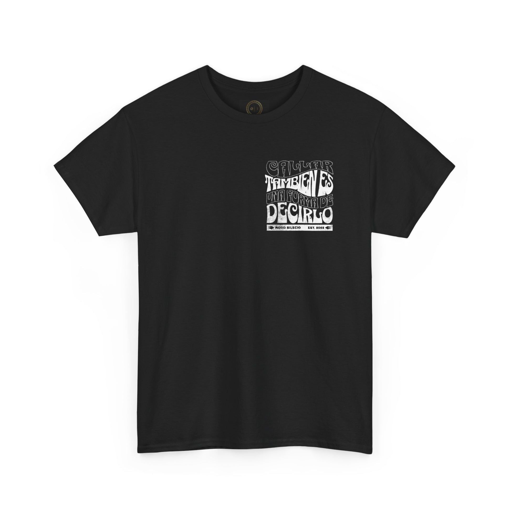 "Callar también es una forma de decirlo" - Remera unisex negra
