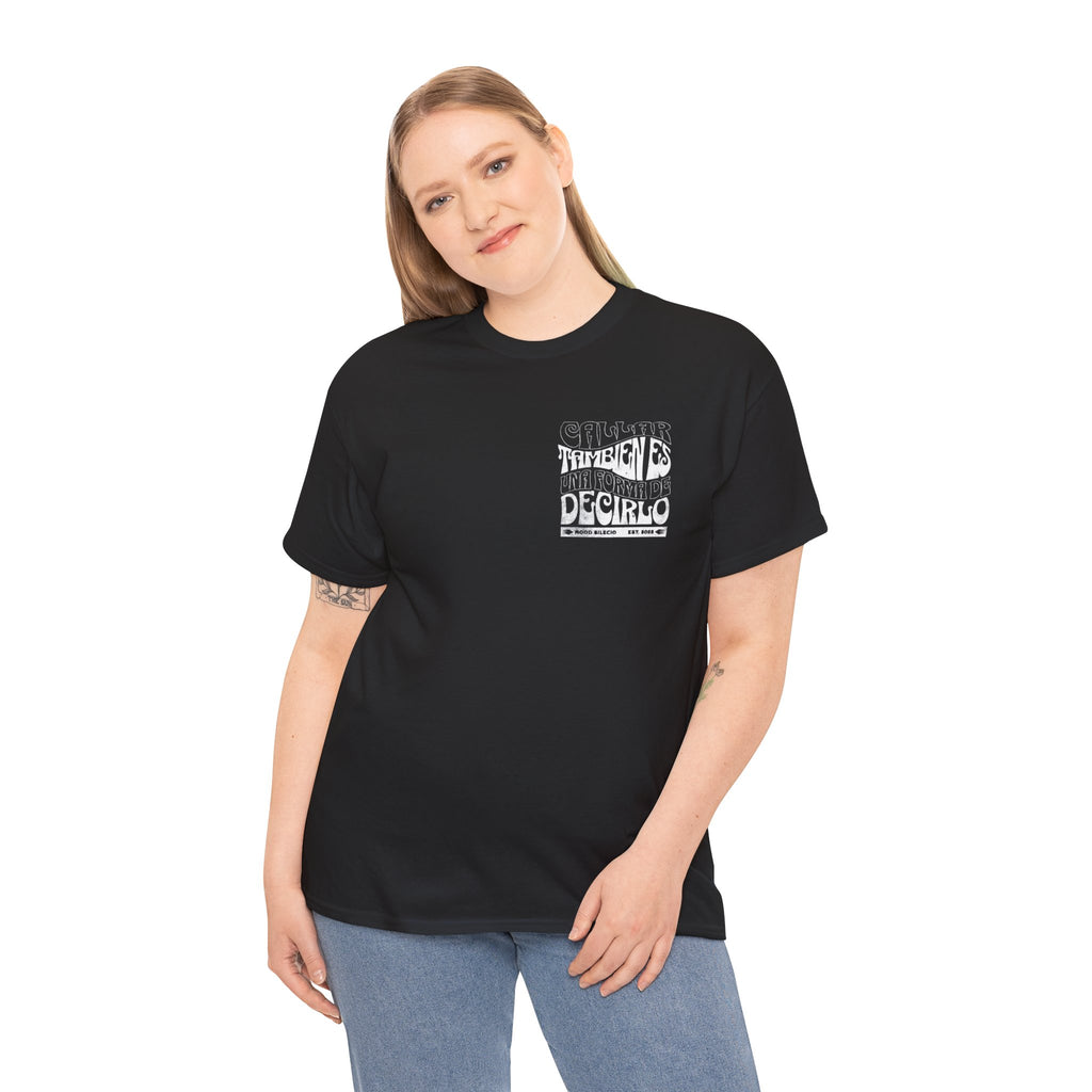 "Callar también es una forma de decirlo" - Remera unisex negra