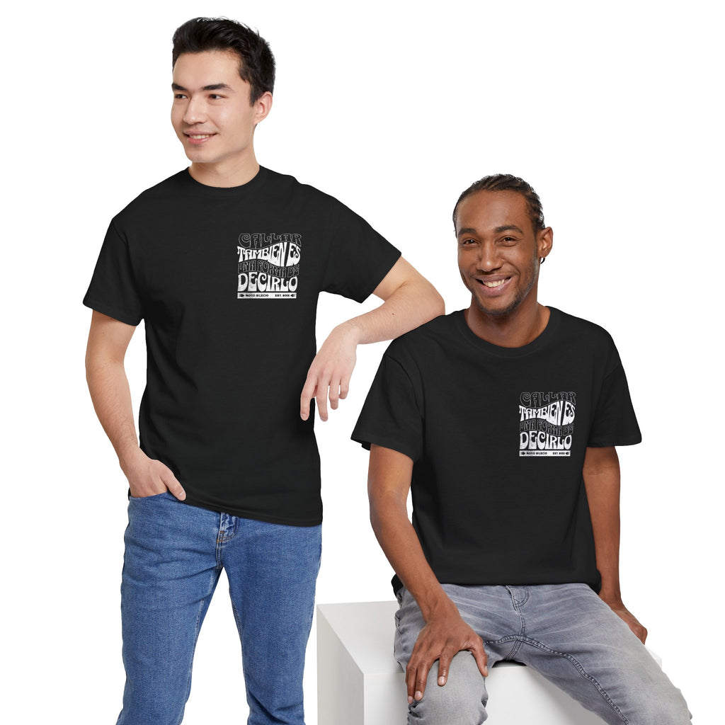 "Callar también es una forma de decirlo" - Remera unisex negra