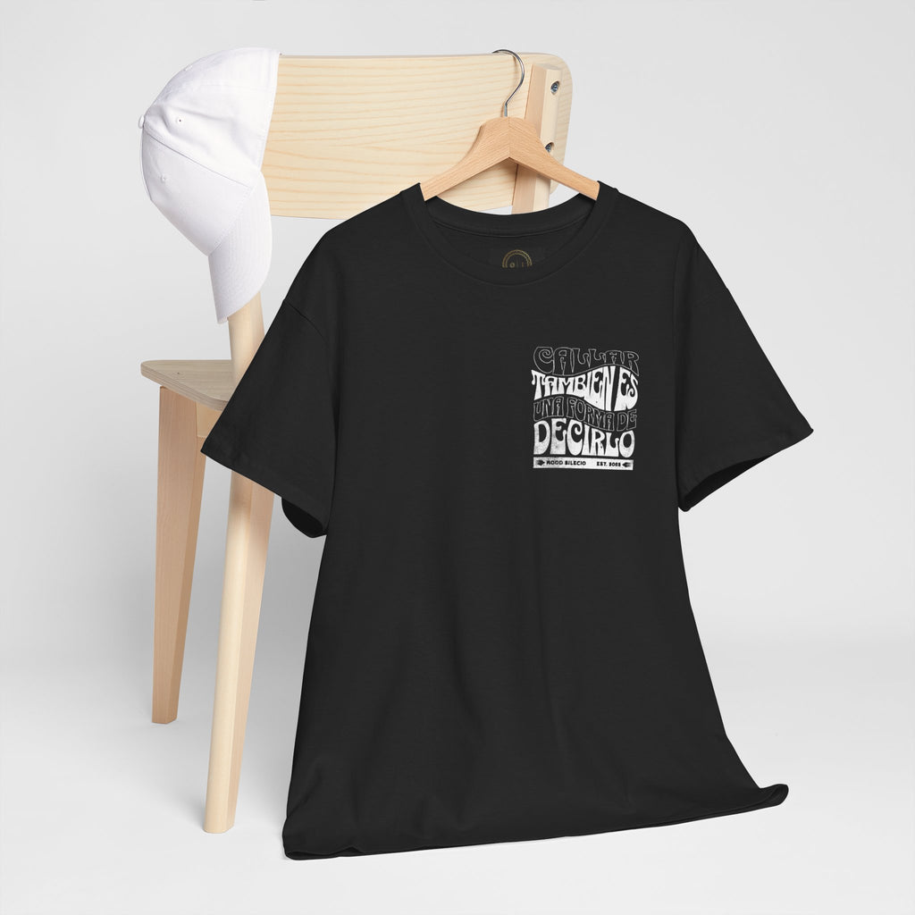 "Callar también es una forma de decirlo" - Remera unisex negra
