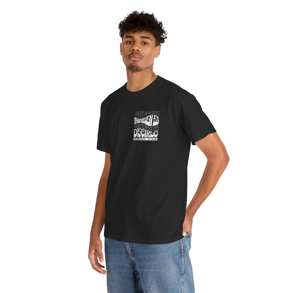 "Callar también es una forma de decirlo" - Remera unisex negra