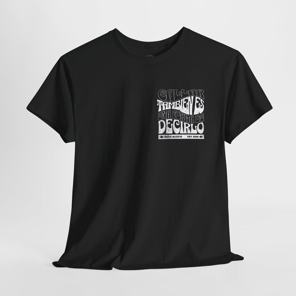 "Callar también es una forma de decirlo" - Remera unisex negra
